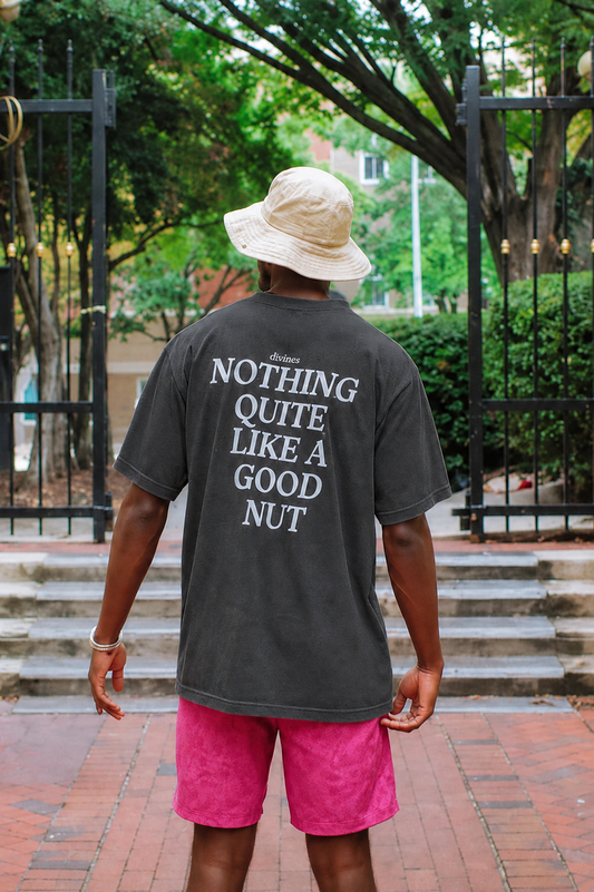 nothing quite like a good nut™ t-shirt